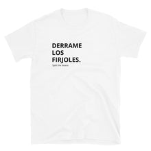 Load image into Gallery viewer, Derrame los Frijoles Unisex T-Shirt