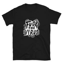 Load image into Gallery viewer, "Fuck the Virus" Unisex shirt.