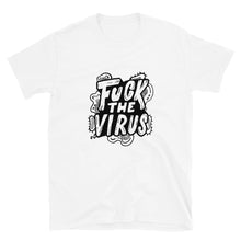 Load image into Gallery viewer, "Fuck the Virus" Unisex shirt.