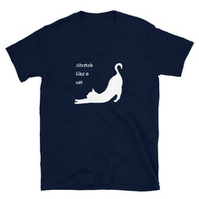 Load image into Gallery viewer, "Stretch like a Cat" T-Shirt